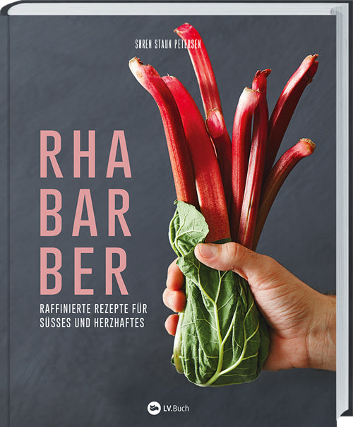 Rhabarber - Raffinierte Rezepte für Süßes und Herzhaftes (Søren Staun Petersen)