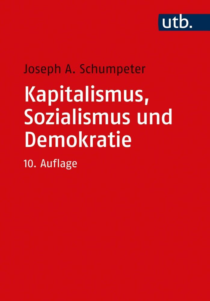 Kapitalismus, Sozialismus und Demokratie (Joseph A. Schumpeter)