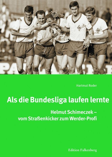 Als die Bundesliga laufen lernte (Hartmut Roder)