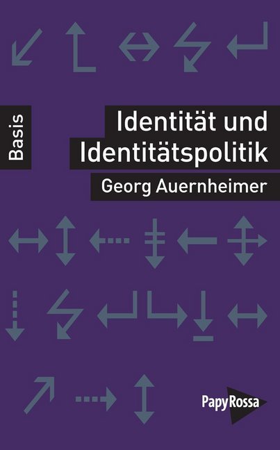 Identität und Identitätspolitik (Georg Auernheimer)
