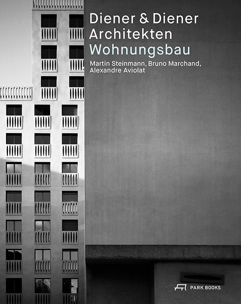 Diener & Diener Architekten - Wohnungsbau (Bruno Marchand)
