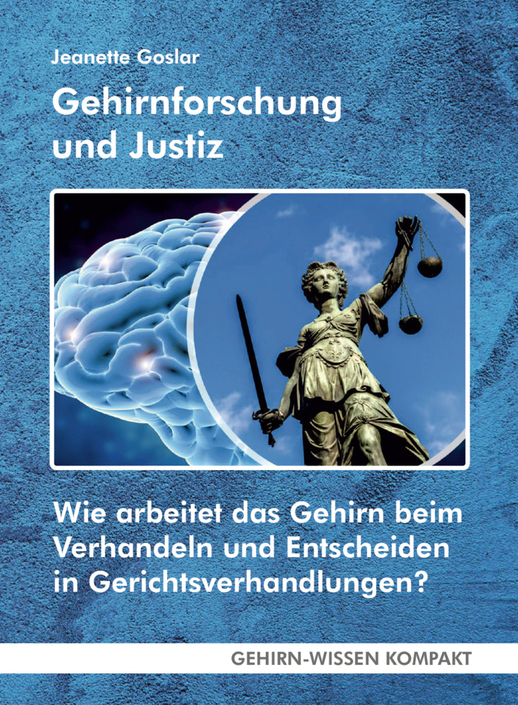 Gehirnforschung und Justiz (Jeanette Goslar)