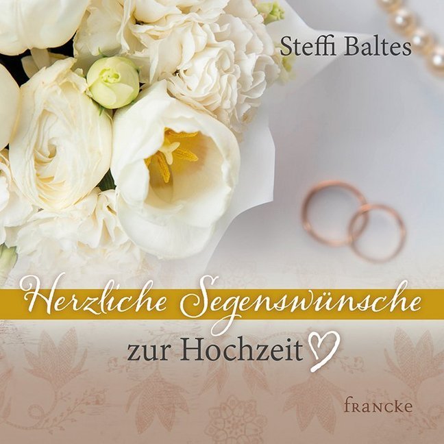 Herzliche Segenswünsche zur Hochzeit (Steffi Baltes)