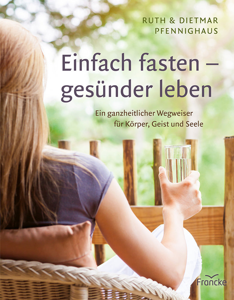 Einfach fasten - gesünder leben (Ruth Pfennighaus)