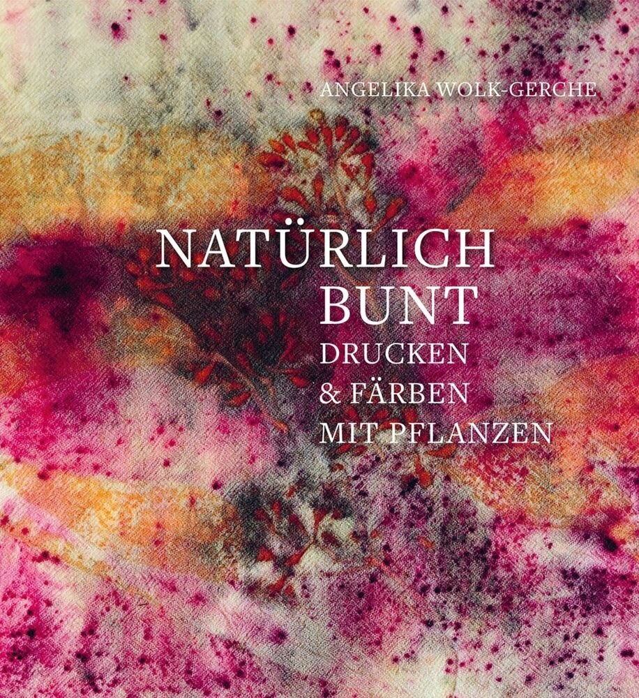 Natürlich bunt (Angelika Wolk-Gerche)