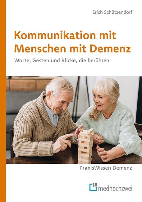 Kommunikation mit Menschen mit Demenz (Erich Schützendorf)