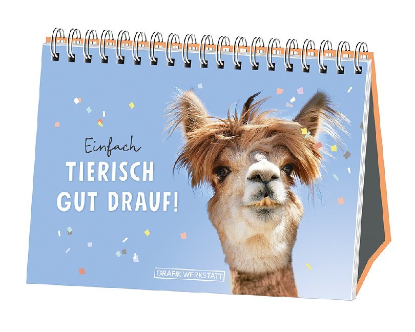 Einfach tierisch gut drauf! (Grafik Werkstatt Das Original)