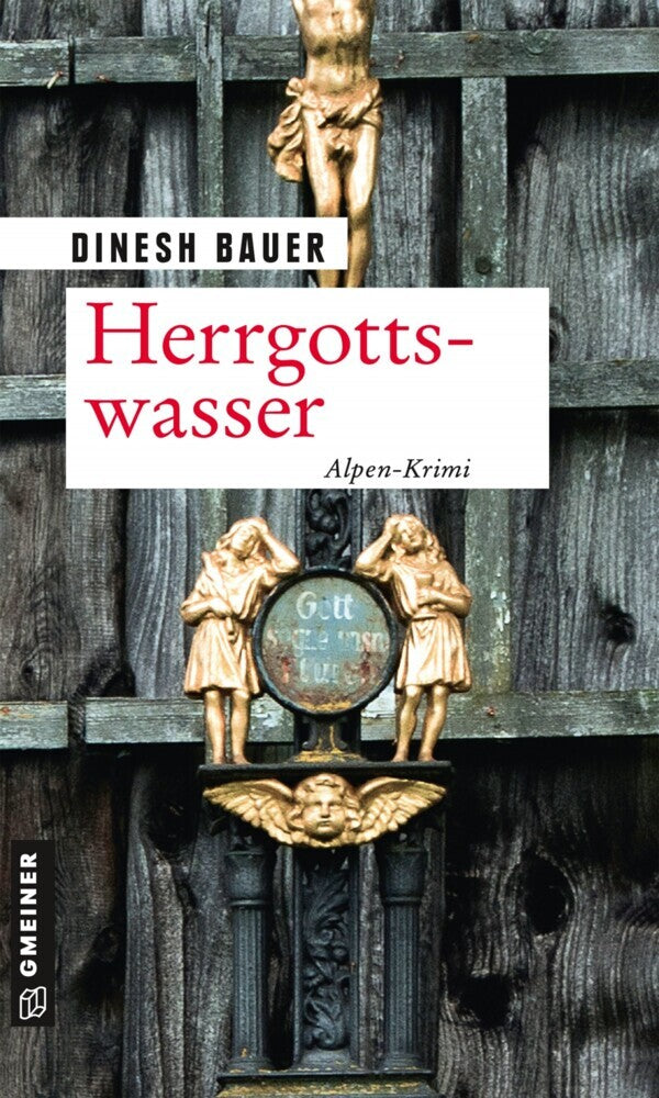 Herrgottswasser (Dinesh Bauer)
