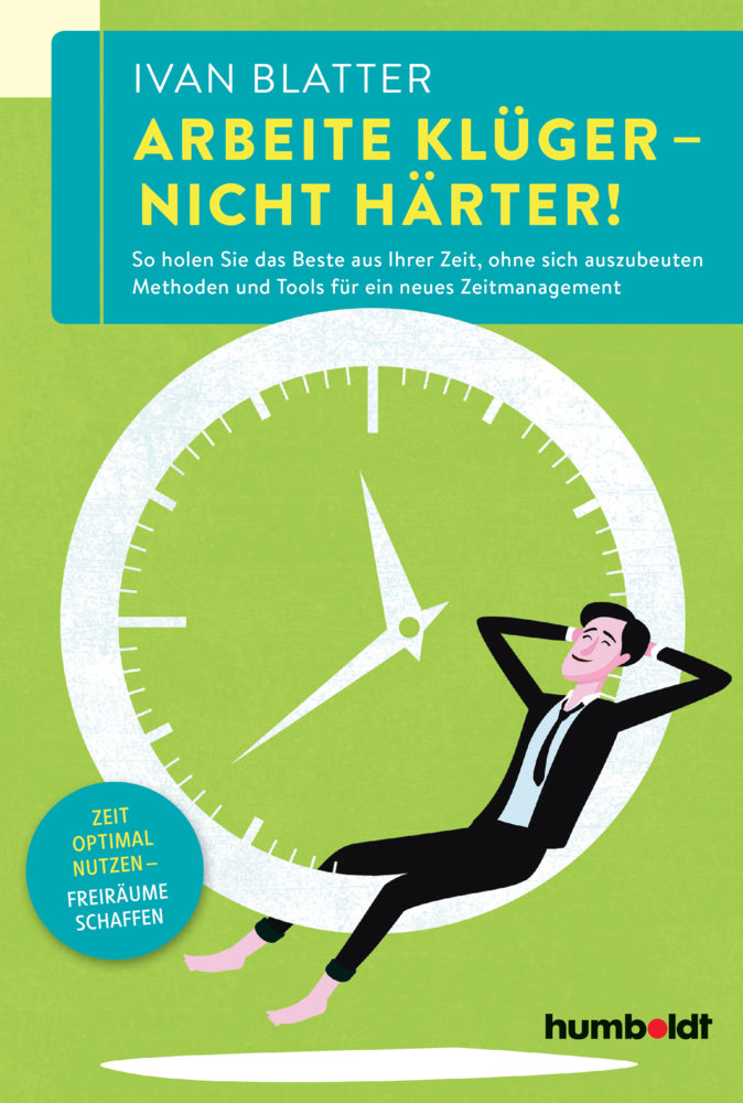 Arbeite klüger - nicht härter! (Ivan Blatter)
