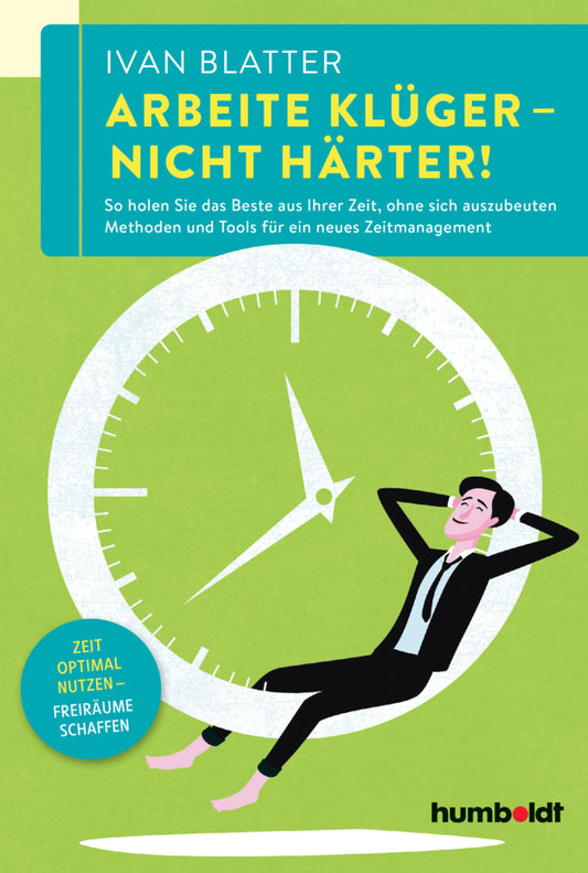 Arbeite klüger - nicht härter! (Ivan Blatter)