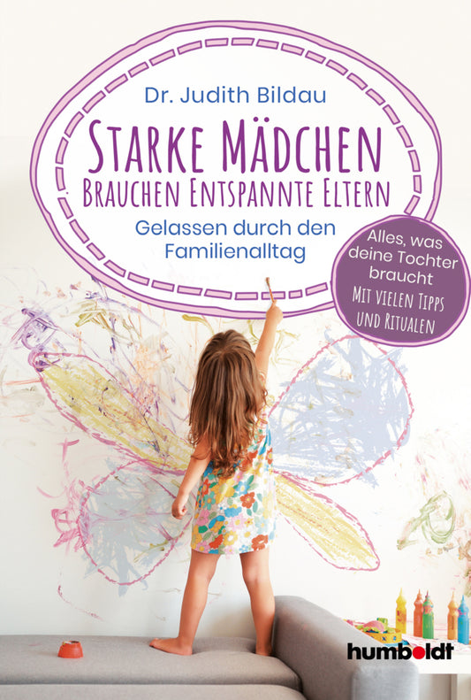 Starke Mädchen brauchen entspannte Eltern (Judith Bildau)