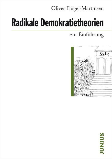 Radikale Demokratietheorien zur Einführung (Oliver Flügel-Martinsen)