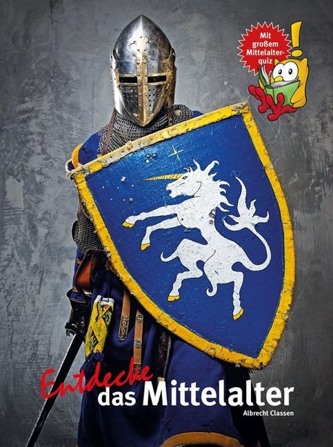 Entdecke das Mittelalter (Albrecht Classen)