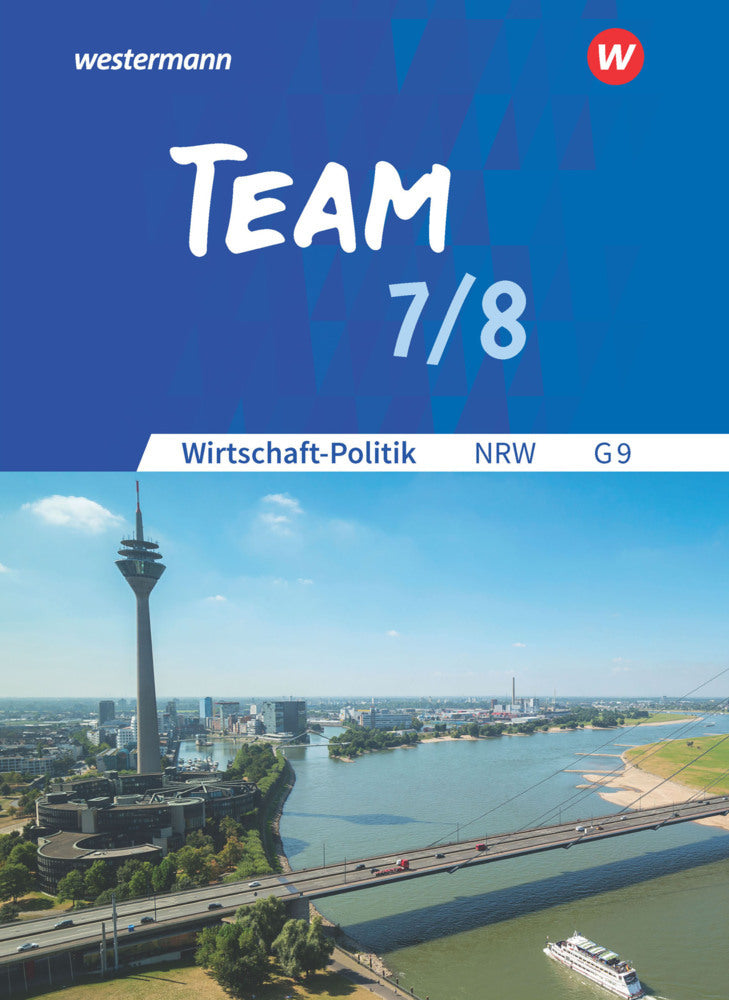 TEAM - Arbeitsbücher für Wirtschaft-Politik - Ausgabe für Gymnasien (G9) in Nordrhein-Westfalen - Neubearbeitung (Karin Herzig)