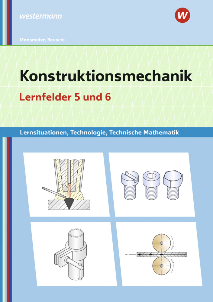 Konstruktionsmechanik: Technologie, Technische Mathematik (Gertraud Moosmeier)