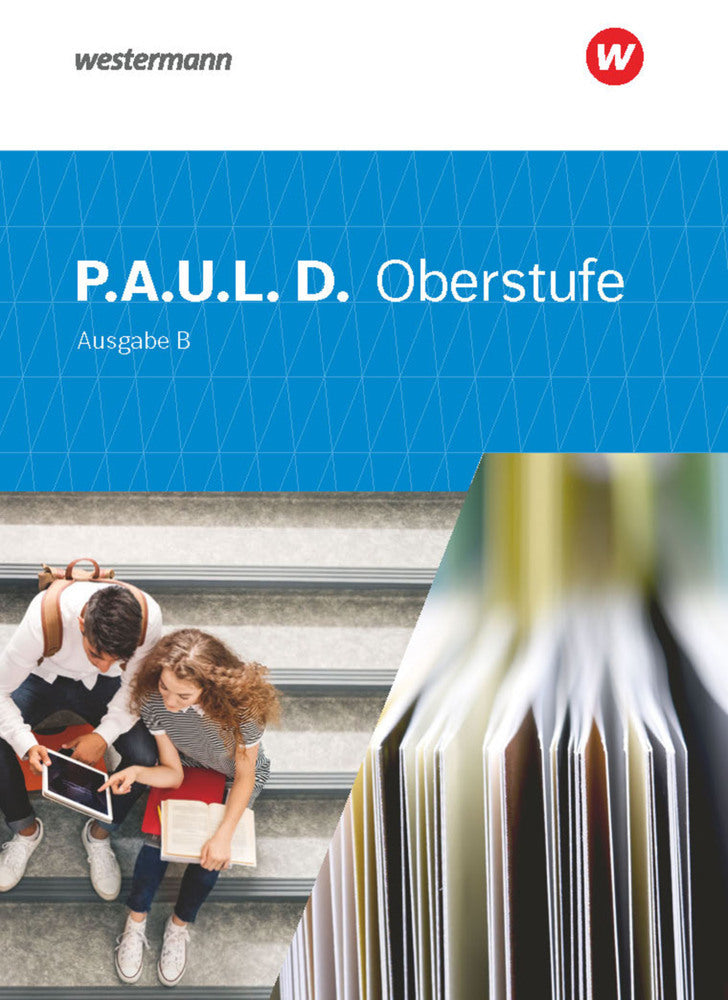 P.A.U.L. D. - Persönliches Arbeits- und Lesebuch Deutsch für die Oberstufe Ausgabe B (Markus Apel)
