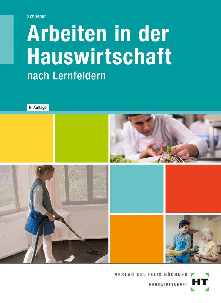 Arbeiten in der Hauswirtschaft nach Lernfeldern (Cornelia A. Schlieper)