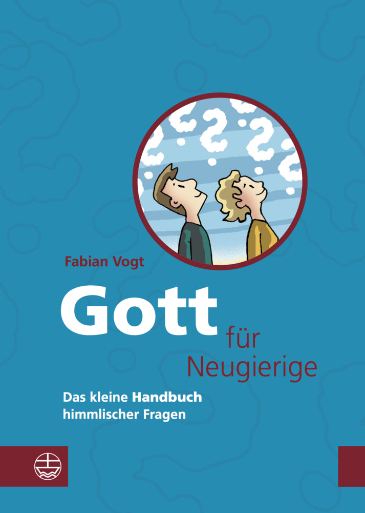 Gott für Neugierige (Fabian Vogt)