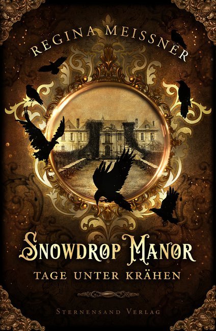 Snowdrop Manor: Tage unter Krähen (Regina Meißner)
