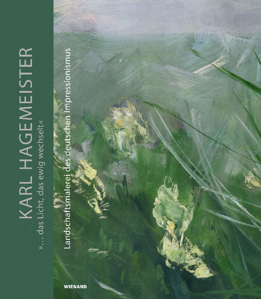 Karl Hagemeister. "... das Licht, das ewig wechselt.". Landschaftsmalerei des deutschen Impressionismus (Potsdam Museum - Forum Für Kunst Und Geschichte)