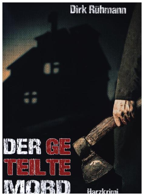 Der geteilte Mord (Dirk Rühmann)