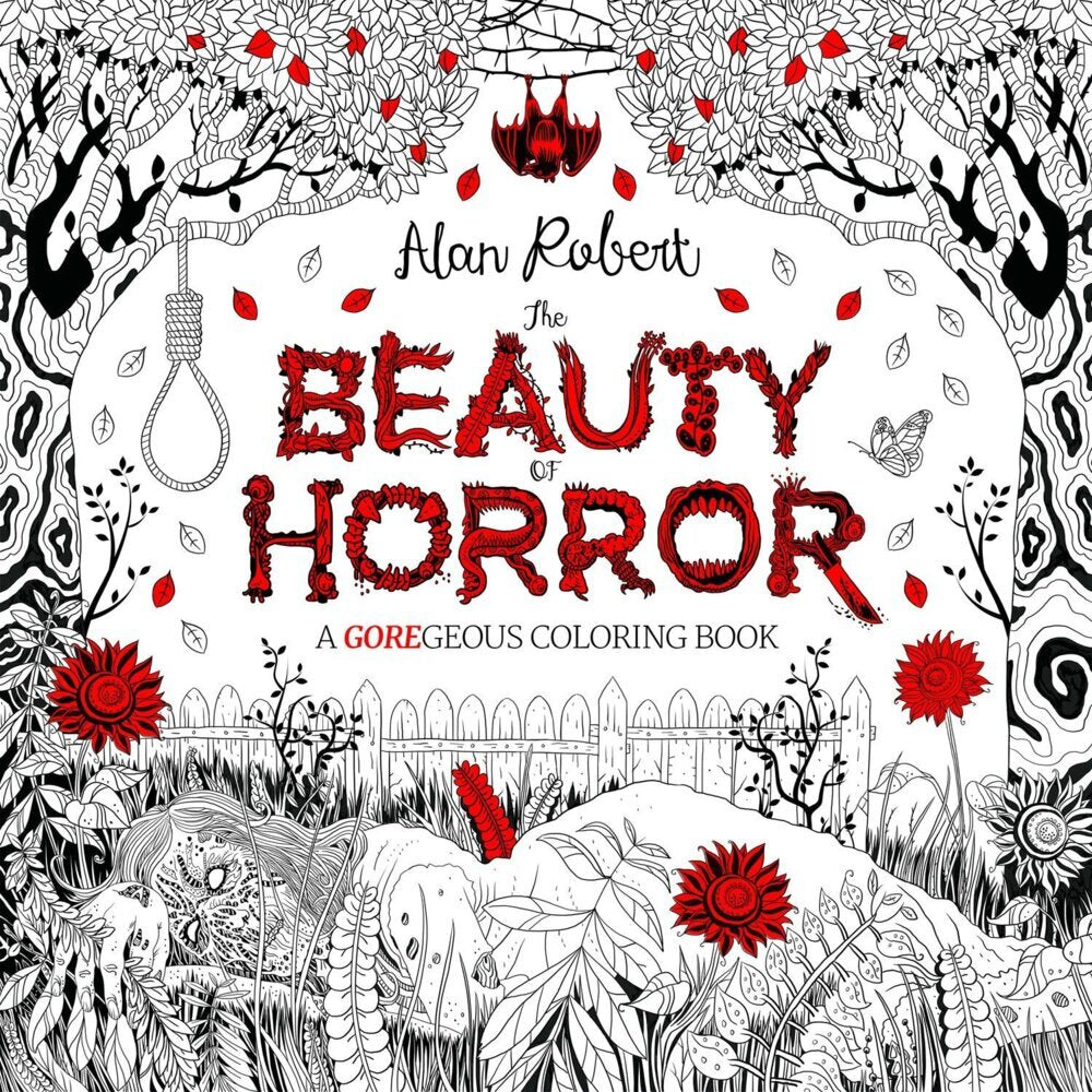 The Beauty of Horror 1: A GOREgeous Coloring Book (Alan Robert)