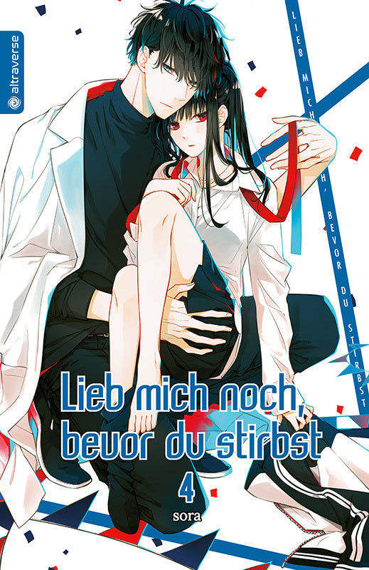 Lieb mich noch, bevor du stirbst.Bd.4 (Sora)