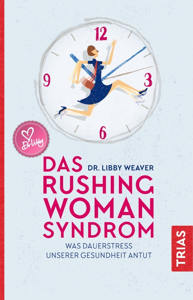 Das Rushing Woman Syndrom (Libby Weaver)