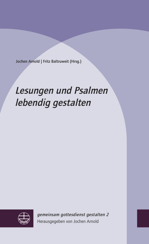 Lesungen und Psalmen lebendig gestalten (Jochen Arnold)