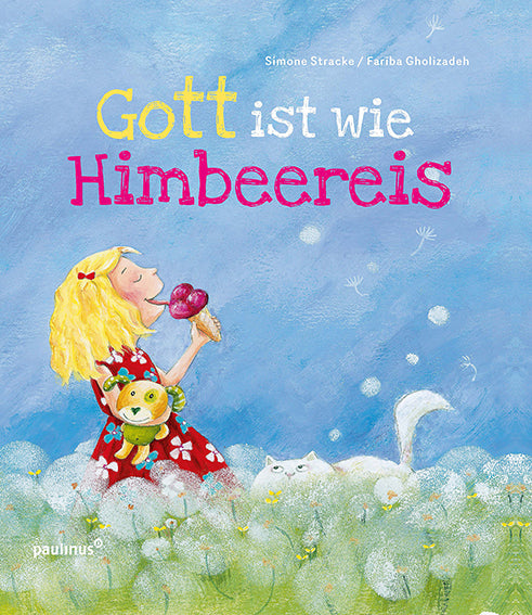 Gott ist wie Himbeereis (Simone Stracke)