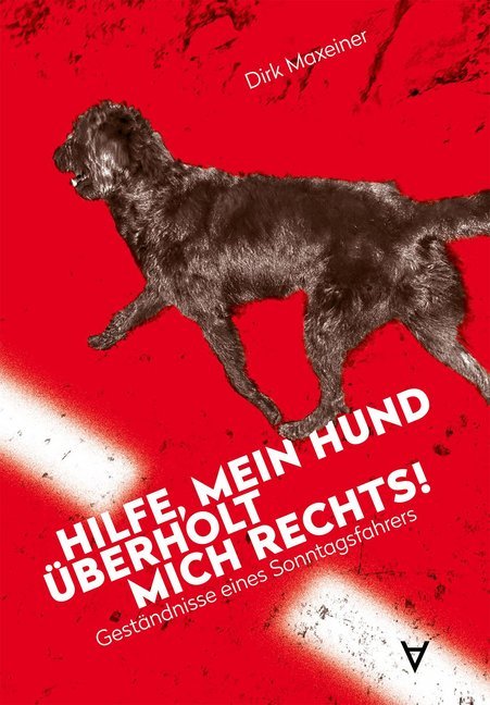 Hilfe, mein Hund überholt mich rechts! (Dirk Maxeiner)