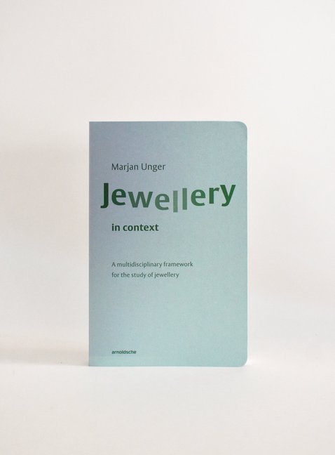 Jewellery In Context (Marjan Unger)