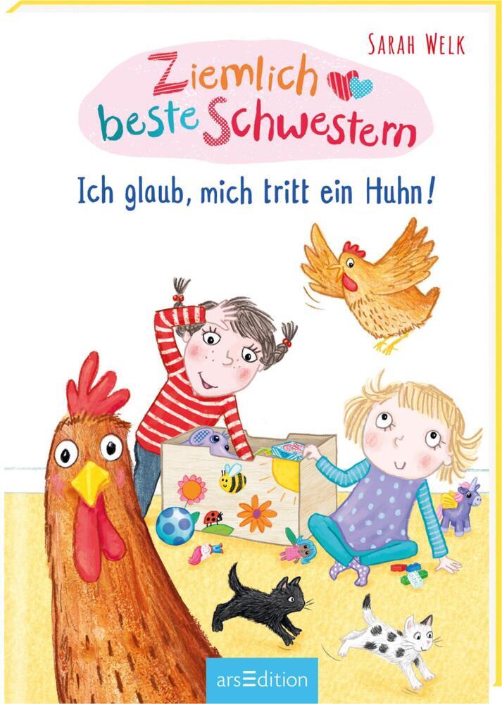 Ziemlich beste Schwestern - Ich glaub, mich tritt ein Huhn! (Ziemlich beste Schwestern 6) (Sarah Welk)