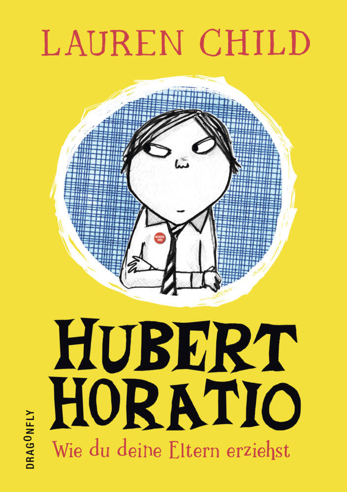 Hubert Horatio - Wie du deine Eltern erziehst (Lauren Child)