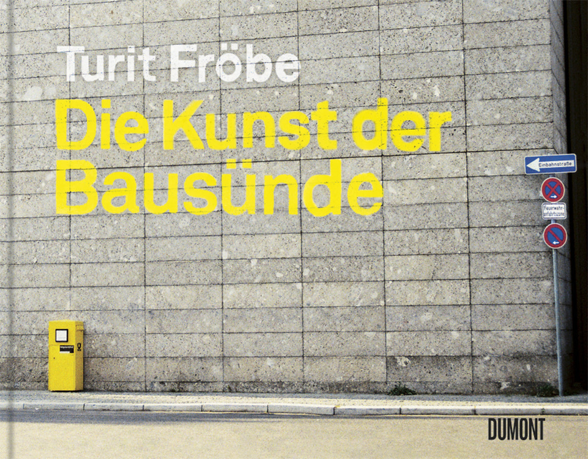 Die Kunst der Bausünde (Turit Fröbe)