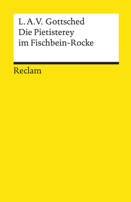 Die Pietisterey im Fischbein-Rocke (Luise A. V. Gottsched)