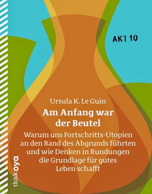 Am Anfang war der Beutel (Ursula K. Le Guin)