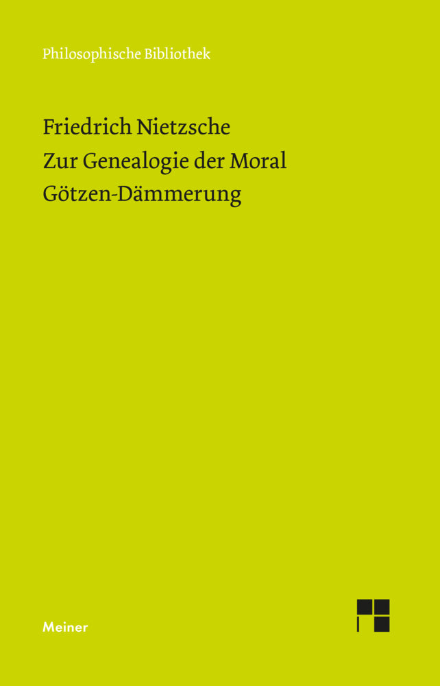 Zur Genealogie der Moral (1887). Götzen-Dämmerung (1889) (Friedrich Nietzsche)