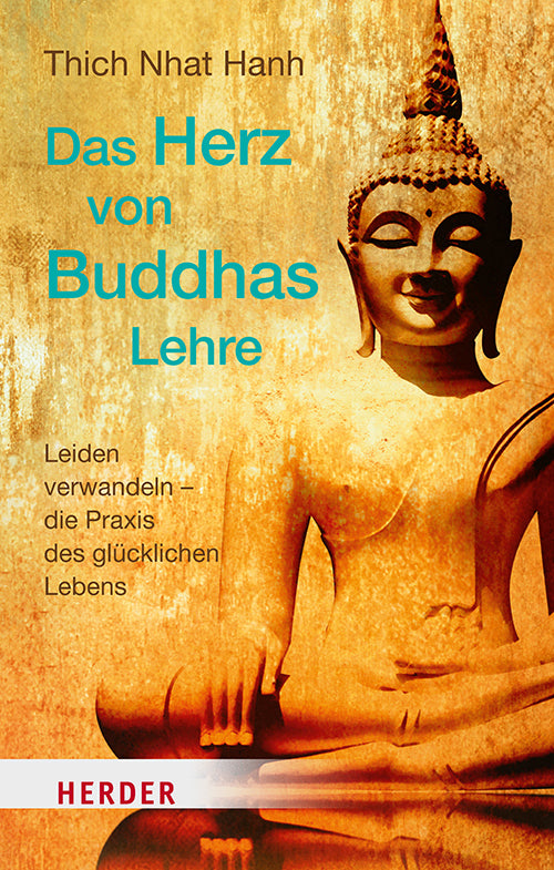 Das Herz von Buddhas Lehre (Thich Nhat Hanh)