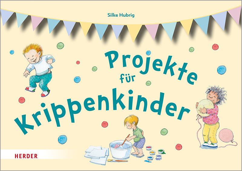 Projekte für Krippenkinder (Silke Hubrig)