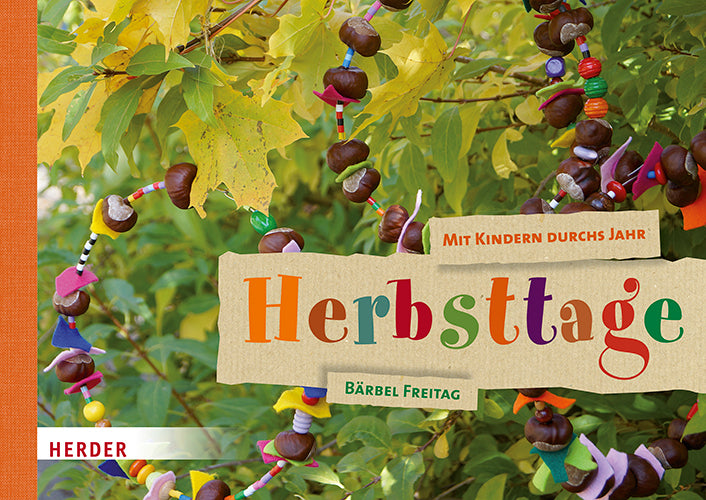 Mit Kindern durchs Jahr: Herbsttage (Bärbel Freitag)