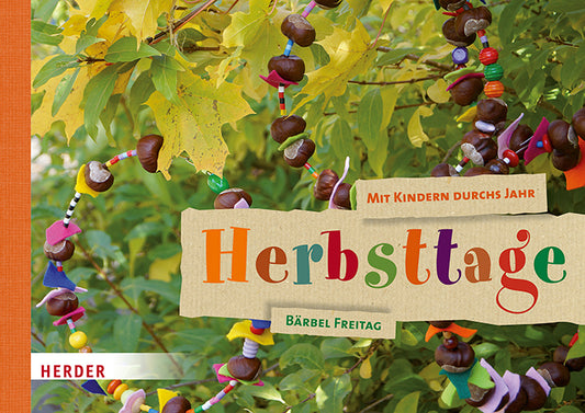 Mit Kindern durchs Jahr: Herbsttage (Bärbel Freitag)