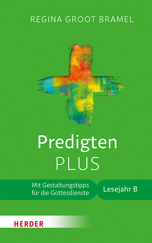 Predigten PLUS, Lesejahr B (Regina Groot Bramel)