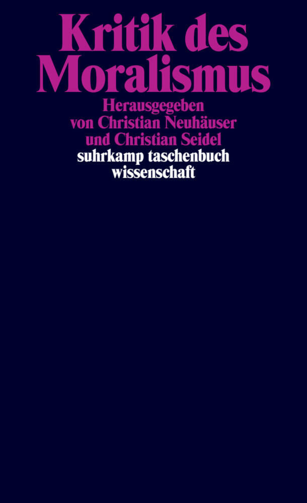 Kritik des Moralismus (Christian Neuhäuser)