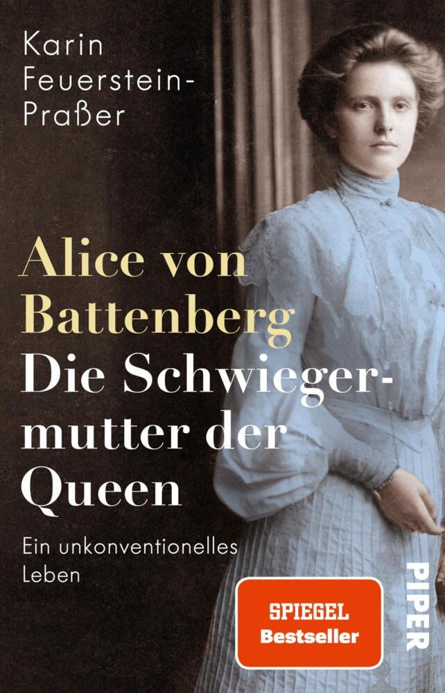 Alice von Battenberg - Die Schwiegermutter der Queen (Karin Feuerstein-Praßer)