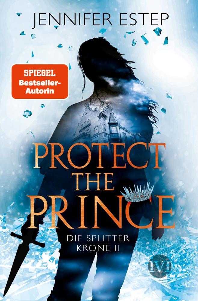 Die Splitterkrone - Protect the Prince (Jennifer Estep)