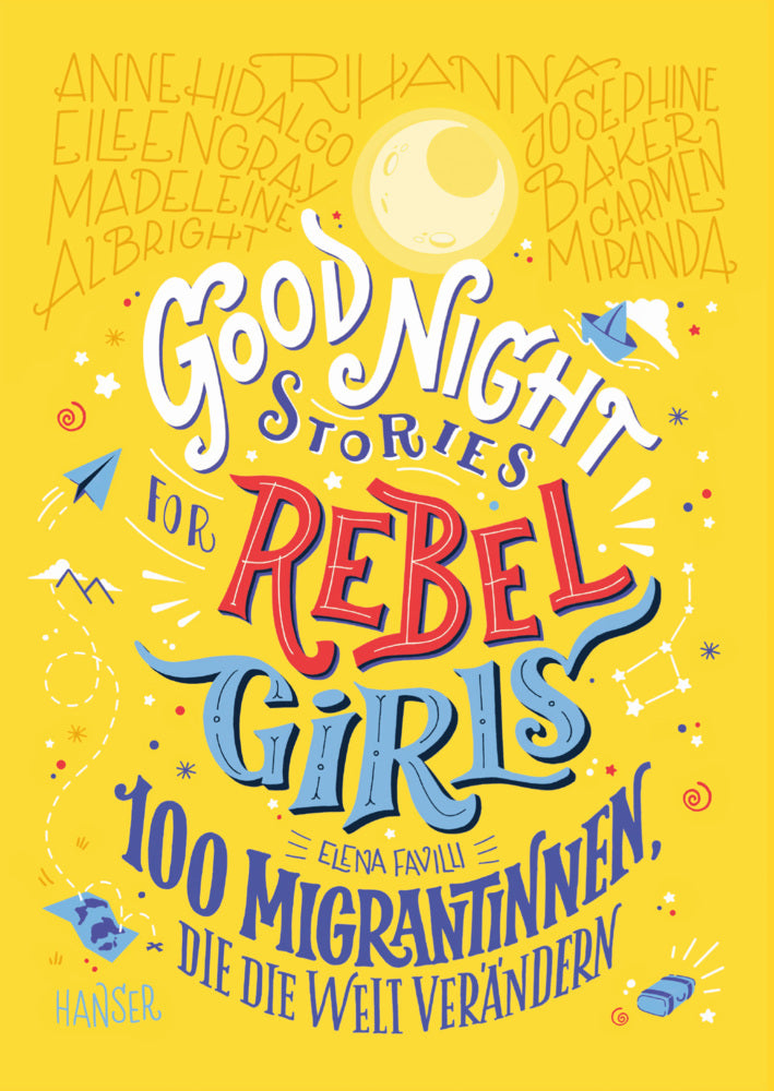 Good Night Stories for Rebel Girls - 100 Migrantinnen, die die Welt verändern.Bd.3 (Elena Favilli)