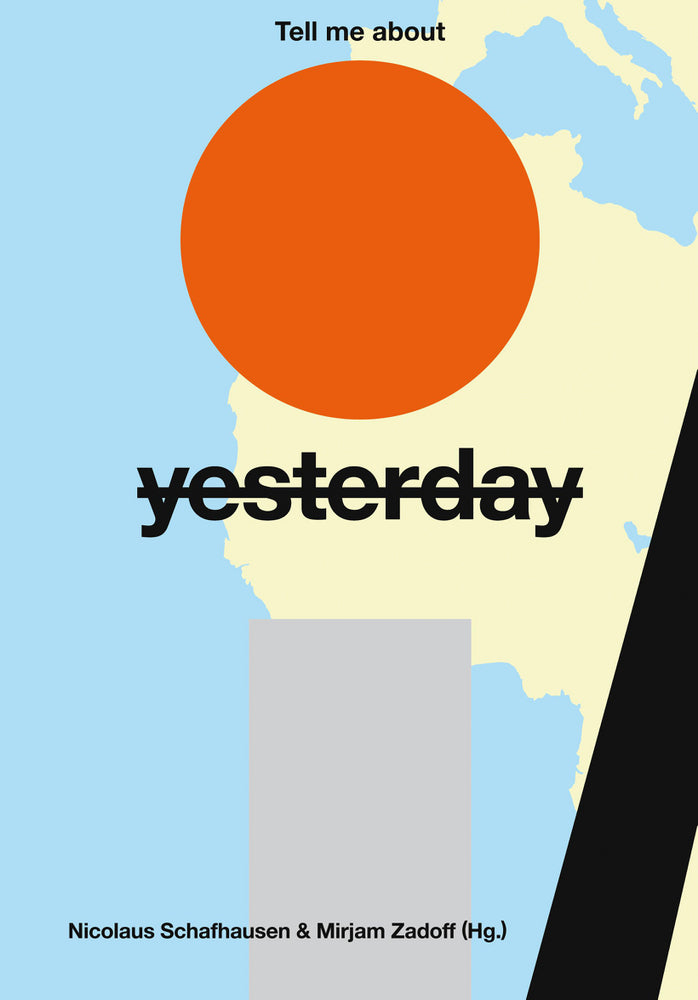 Tell me about yesterday tomorrow (Nicolaus Schafhausen)