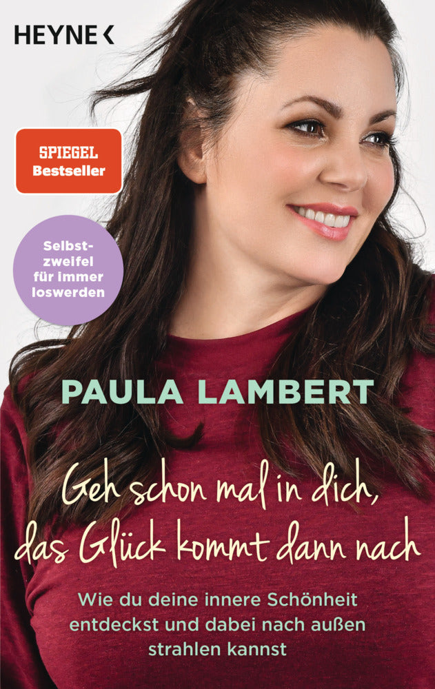 Geh schon mal in dich, das Glück kommt dann nach (Paula Lambert)