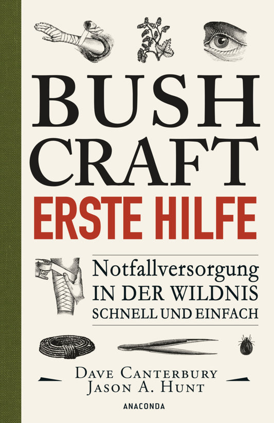 Bushcraft Erste Hilfe. Notfallversorgung in der Wildnis - schnell und einfach (Dave Canterbury)